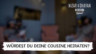 Würdest du deine Cousine heiraten? | #303 Nizar & Shayan Podcast