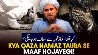 Kya Qaza Namaz Tauba Se Maaf Ho Jayegi | Ask Mufti Tariq Masood