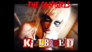 The SoapGirls - Kill Breed (Official Music Video)