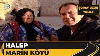 Halep - Marin Köyü - Şoray Uzun Yolda