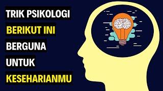 15 Trik Psikologi Yang Berguna Untuk Kehidupan Sehari-Hari