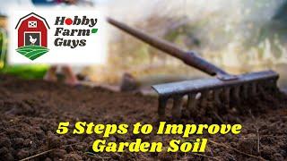 5 Steps to Help Improve Your Garden Soil