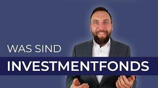 Was sind Investmentfonds? | Einfach erklärt - Fonds für Einsteiger