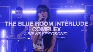 XANA - THE BLUE ROOM INTERLUDE / COMPLEX (Live at Hipposonic)