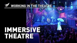 Working In The Theatre: Immersive Theatre