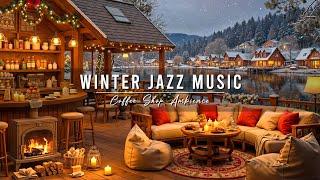 Warm Jazz Music at Winter Coffee Shop Ambience  Jazz Relaxing Music & Crackling Fireplace for Work