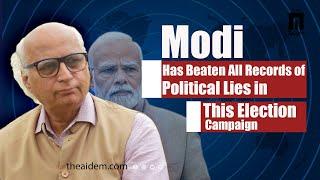 Narendra Modi Has Beaten All Records of Political Lies in This Election Campaign- The AIDEM PollTalk
