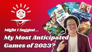 My Most Anticipated Board Games of 2023! - Sommelier Suggestions with Alex!