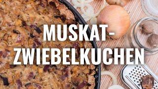 MUSKAT-ZWIEBELKUCHEN (Rezept)