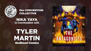 THE ANTAGONISTS - Tyler Martin (Godhood Comics) In Conversation with Nika Yaya, August 2021