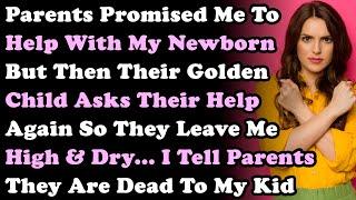 Parents Promised To Help Me With My Newborn But Then Their Golden Child Needs Their Help Again &...