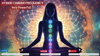 HYBRID CHAKRA FREQUENCY | The Most Powerful Therapeutic Music  To Regenerate Your Body and Soul!