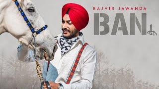 BAN RAJVIR JAWANDA SONG | LATEST PUNJABI SONG 2018 | T-SERIES APNAPUNJAB