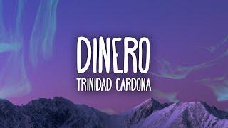 Trinidad Cardona - Dinero | She take my dinero