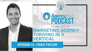 Craig Taylor on Marketing Agencies Thriving in a Vertical