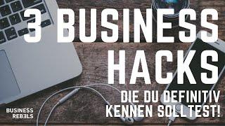 BUSINESS REBƎLS - 3 Business Hacks die du definitiv kennen solltest!