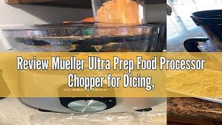 Review Mueller Ultra Prep Food Processor Chopper for Dicing, Slicing, Shredding, Mincing, and Pureei