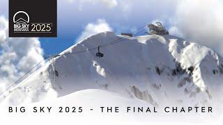 Big Sky 2025: The Final Chapter