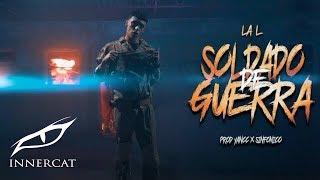 La L, Los G4  - Soldados De Guerra |Prod. Full Harmony y Los G4| [Official Video]