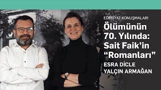 Ölümünün 70. Yılında: Sait Faik’in “Romanları” - Esra Dicle, Yalçın Armağan