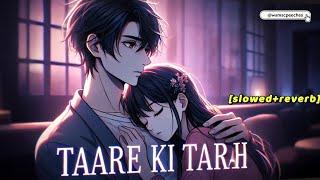 TAARE KI TARAH || slowed and reverb songs in hindi [wsm speeches] #music #songs