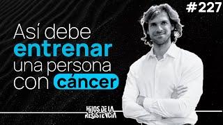 Cómo entrenar con cáncer y por qué deberías hacerlo - Mario Redondo