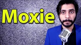 How To Pronounce Moxie