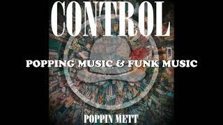 Poppin Mett - Control - Popping music 2021 (11)