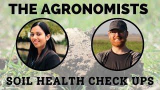 The Agronomists, Ep 162: Soil health check ups