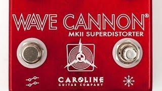 Caroline Guitar Company: Wave Cannon MKII Superdistorter.