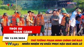 Thời sự toàn cảnh tối 13/9: Thủ tướng chỉ đạo nhiều nhiệm vụ khắc phục hậu quả mưa lũ