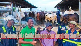 The Journey of a Cattle Entrepreneur: Inspiring Stories