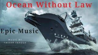 Epic music - Ocean Without Law - By Yasser Farouk