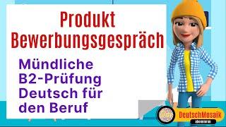 Mündliche B2-Prüfung Deutsch für den Beruf Teil 1 Über ein Thema Sprechen Produkt Bewerbungsgespräch