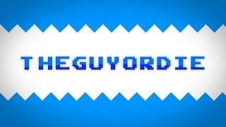 NEW INTRO! - theguyordie