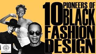 Black Excellist:  10 Pioneers of Black Fashion