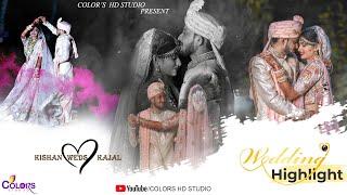 BEST WEDDING HIGHLIGHTS 2021 || KISHAN WEDS KAJAL  || Video By: Colors Hd Studio ||