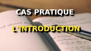 Le cas pratique en droit : comment faire l'introduction