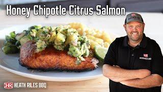 Best Honey Chipotle Citrus Salmon Recipe | Big Green Egg | Heath Riles BBQ