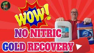 Gold Recovery Made Easy: No Nitric Acid Required!