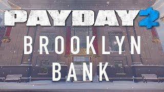 Brooklyn Bank | Payday 2 Loud Guides