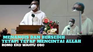 MENANGIS DAN BERSEDIH TETAPI TETAP MENCINTAI ALLAH OLEH ROMO EKO WAHYU OSC