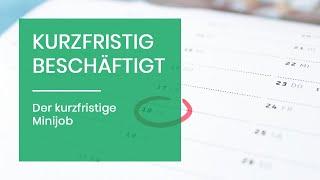 Die kurzfristige Beschäftigung oder der kurzfristige Minijob