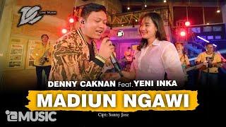 DENNY CAKNAN FT. YENI INKA - MADIUN NGAWI (OFFICIAL LIVE MUSIC) -  DC MUSIK