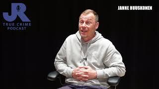 JR True Crime -podcast S2E2 - Janne Huuskonen