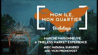 Mon Île, mon quartier | Le Marché Maisonneuve, a timeless market experience (Hochelaga-Maisonneuve)