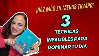 ¡Toma el control de tu día con estas 3 técnicas infalibles!