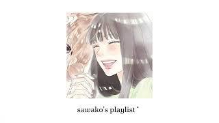 sawako's playlist ୨୧˚