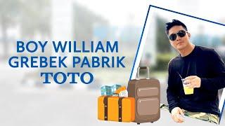 BOY WILLIAM GREBEK PABRIK TOTO!