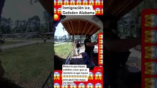 Inmigración ice,Alabama #inmigracion #ice #alabama #usa #mexico #honduras #guatemala #policia